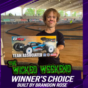 2026 WICKED WEEKEND -WINNER'S  CHOICE  AE NITRO B4.2 OR ELECTRIC B4.2E BUILT BY BRANDON ROSE